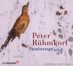 Peter Rühmkorf Paradiesvogelschiß: Gedichte
