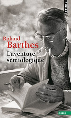 Roland Barthes L'Aventure Sémiologique