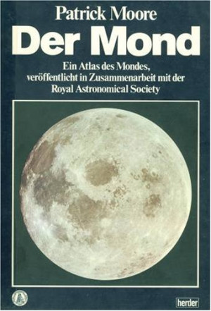 Patrick Moore Der Mond. Ein Atlas Des Mondes, Veröffentlicht In Zusammenarbeit Mit Der Royal Astronomical Society.