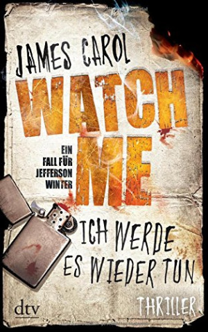 James Carol - GEBRAUCHT Watch Me - Ich werde es wieder tun: Thriller - Preis vom 07.08.2026 19:42:44 h