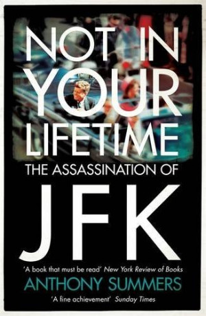 Anthony Summers - GEBRAUCHT Not In Your Lifetime: The Assassination of JFK - Preis vom 01.06.2026 05:25:12 h