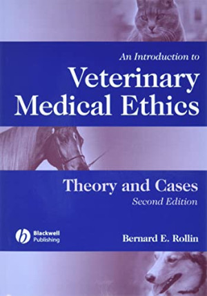 Rollin Veterinary Medical Ethics 2e: Theory And Cases