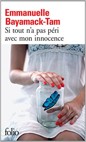 Emmanuelle Bayamack-Tam - GEBRAUCHT Si tout n'a pas péri avec mon innocence - Preis vom 18.06.2026 05:44:55 h