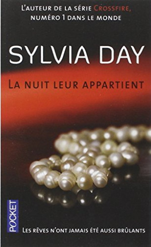 Sylvia Day - GEBRAUCHT La nuit leur appartient. Vol. 1. Les rêves n'ont jamais été aussi brûlants - Preis vom 31.05.2026 05:27:35 h