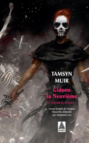 Tamsyn Muir Le Tombeau Scellé. Vol. 1. Gideon La Neuvième