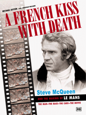 Michael Keyser - GEBRAUCHT A French Kiss with Death: Steve McQueen and the Making of Le Mans (Driving) - Preis vom 31.05.2026 05:27:35 h