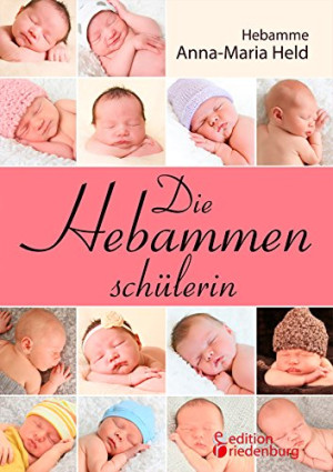 Anna-Maria Held Die Hebammenschülerin
