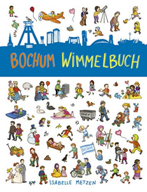 Isabelle Metzen - GEBRAUCHT Bochum Wimmelbuch: Bochum für Kinder - Preis vom 05.07.2026 15:47:47 h