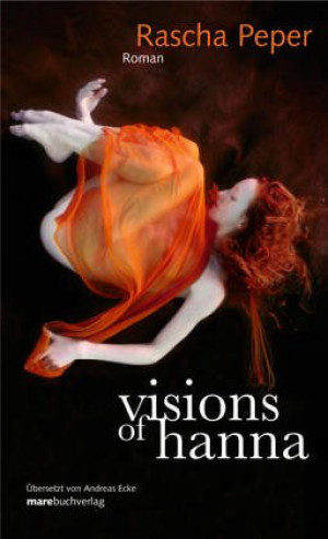 Rascha Peper Visions Of Hanna. Roman