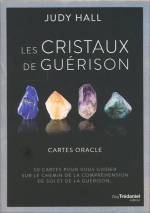 Les Cristaux De Guérison : Cartes Oracle : 50 Cartes Pour Vous Guider Sur Le Chemin De La Compréhension De Soi Et De La Guérison...