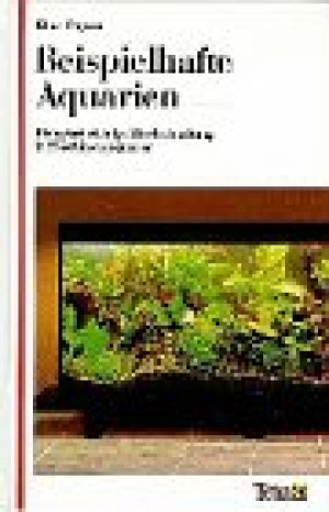 Paysan Klaus und Karl Albert Frickhinger Beispielhafte Aquarien. Biologisch Richtige Zierfischhaltung In 25 Schönen Aquarien