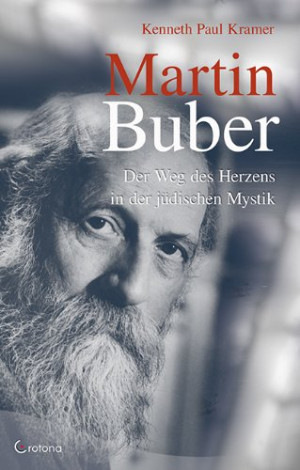 Kenneth P. Kramer Martin Buber: Der Weg Des Herzens In Der Jüdischen Mystik