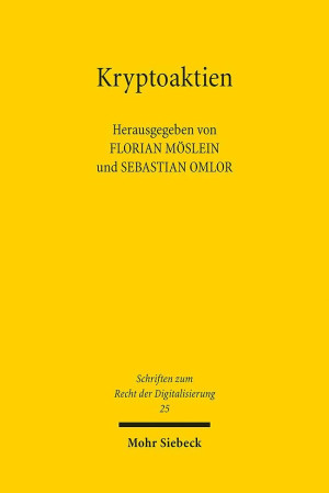 Florian Möslein Kryptoaktien: Erweiterung Des Ewpg Durch Das Zukunftsfinanzierungsgesetz (Srdi, Band 25)