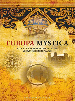 Dörte Saße - GEBRAUCHT Europa Mystica: Atlas der sagenhaften Orte und verwunschenen Plätze. Magische Reiseziele in Europa entdecken. Ein Bildband, der