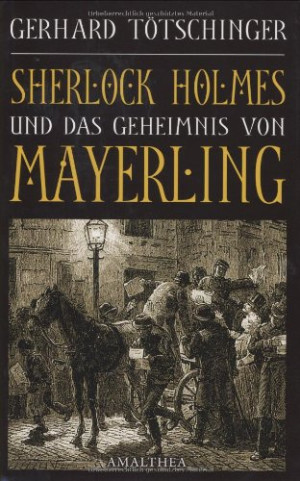 Gerhard Tötschinger Sherlock Holmes Und Das Geheimnis Von Mayerling