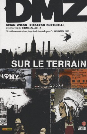 Brian Wood Dmz. Vol. 1. Sur Le Terrain