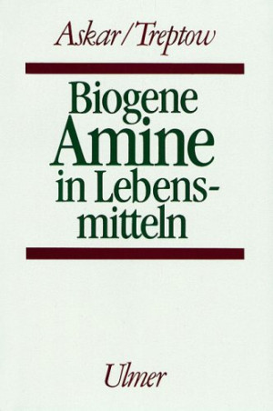 Ahmed Askar Biogene Amine In Lebensmitteln: Vorkommen, Bedeutung Und Bestimmung