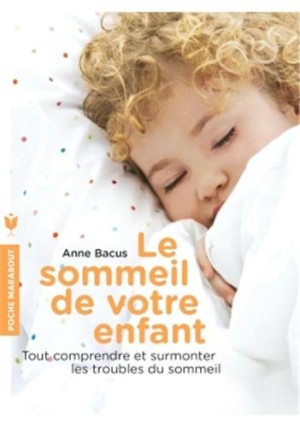 Anne Bacus - GEBRAUCHT Le sommeil de votre enfant : tout comprendre et surmonter les troubles du sommeil - Preis vom 31.05.2026 05:27:35 h