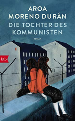 Durán, Aroa Moreno Die Tochter Des Kommunisten: Roman