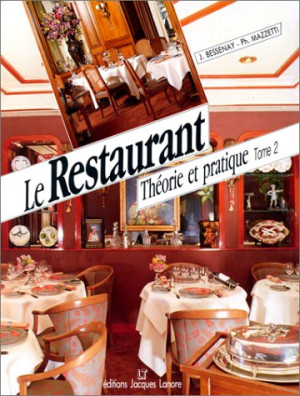 Jacques Bessenay Le Restaurant : Théorie Et Pratique. Tome 2