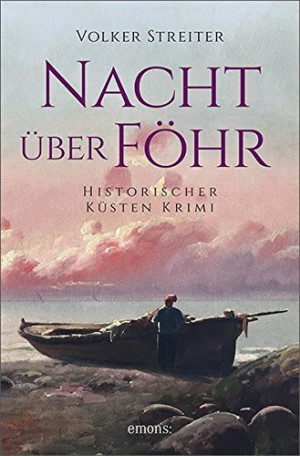 Volker Streiter Nacht Über Föhr: Historischer Küstenkrimi
