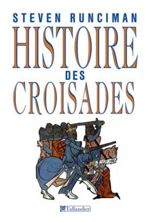 Steven Runciman Histoire Des Croisades