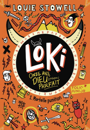 Louie Stowell Loki, Onze Ans, Dieu (Presque) Parfait. Vol. 1. Mortelle Punition