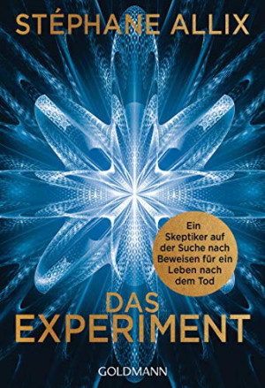 Stéphane Allix - GEBRAUCHT Das Experiment: Ein Skeptiker auf der Suche nach Beweisen für ein Leben nach dem Tod - Preis vom 11.06.2026 05:43:19 h