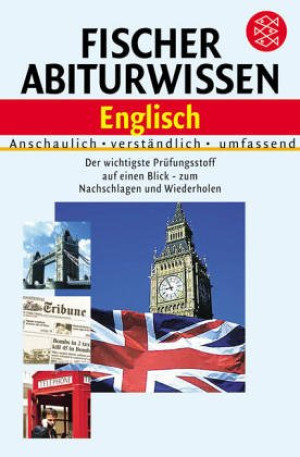 Karl Dickopf Fischer Abiturwissen Englisch: Anschaulich. Verständlich. Umfassend