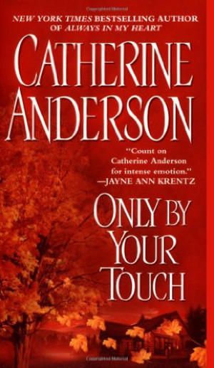 Catherine Anderson Only By Your Touch