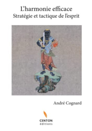 André Cognard L’harmonie Efficace: Stratégie Et Tactique De L’esprit - Résolution De Conflits