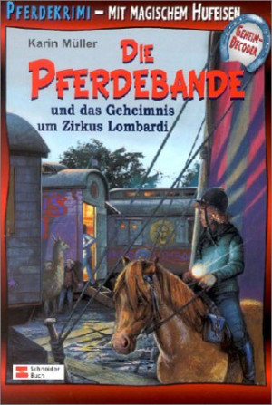 Karin Müller - GEBRAUCHT Die Pferdebande und das Geheimnis um Zirkus Lombardi: Mit magischem Hufeisen-Geheimdecoder - Preis vom 20.07.2026 19:39:57 h