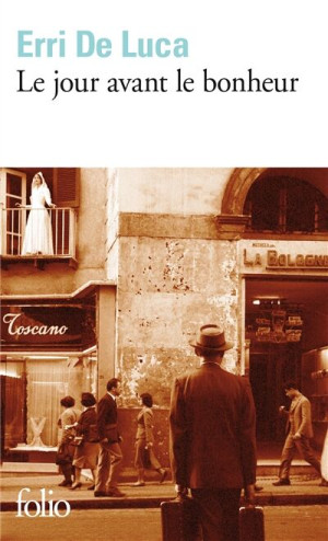 De Luca Le Jour Avant Le Bonheur