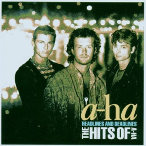 Headlines And Deadlines - The Hits Of A-Ha