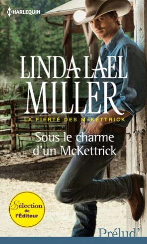 Miller, Linda Lael - GEBRAUCHT Sous le charme d'un McKettrick : la fierté des McKettrick - Preis vom 27.05.2026 05:29:03 h