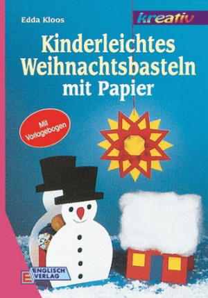 Edda Kloos Kinderleichtes Weihnachtsbasteln Mit Papier. Mit Vorlagen In Originalgröße