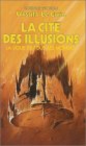 La Ligue De Tous Les Mondes. Vol. 3. La Cité Des Illusions
