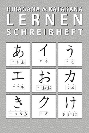 Kanjiru Kana Hiragana & Katakana Lernen Schreibheft: Japanisch Schreiben Lernen Mit Schreibhilfen & Strichreihenfolgen Für Japanisch Anfänger A1 Jlpt
