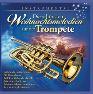 Albert'S Trompetenexpress Die Schönsten Weihnachtsmelodien Auf Der Trompete