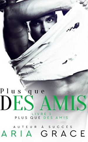 Aria Grace Plus Que Des Amis: Romance Entre Hommes