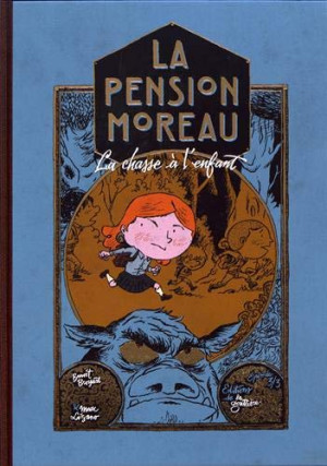 La Pension Moreau. Vol. 3. La Chasse À L'Enfant