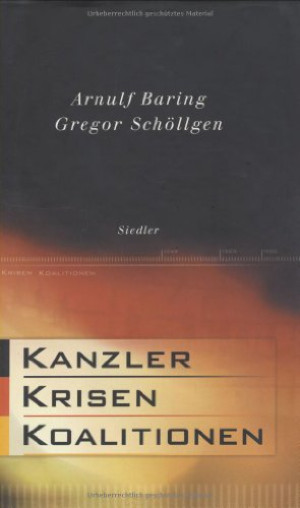 Arnulf Baring Kanzler, Krisen, Koalitionen