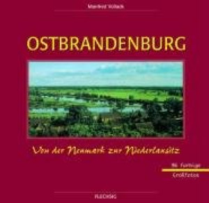 Manfred Vollack Ostbrandenburg In Farbe. Von Der Neumark Zur Niederlausitz