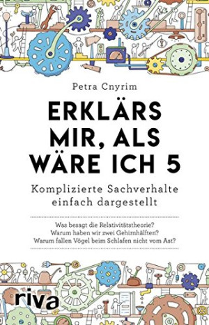 Petra Cnyrim - GEBRAUCHT Erklär's mir, als wäre ich 5: Komplizierte Sachverhalte einfach dargestellt - Preis vom 07.06.2026 05:33:53 h