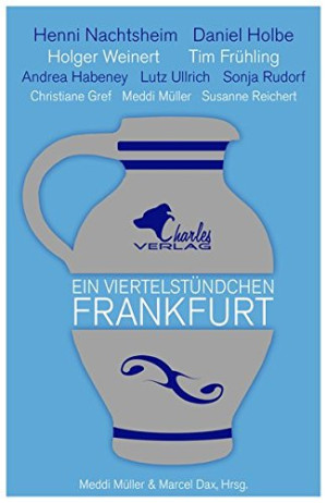 Daniel Holbe Ein Viertelstündchen Frankfurt