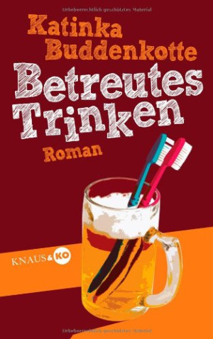 Katinka Buddenkotte - GEBRAUCHT Betreutes Trinken: Roman - Preis vom 20.06.2026 05:23:55 h