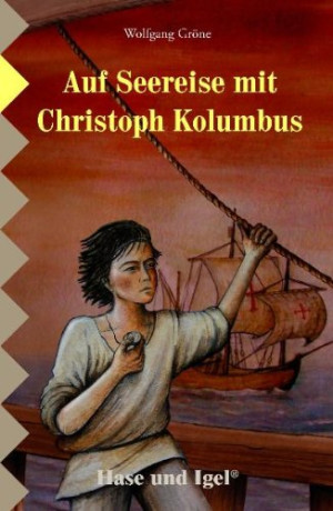 Wolfgang Gröne Auf Seereise Mit Christoph Kolumbus: Schulausgabe