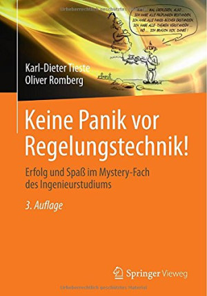 Karl-Dieter Tieste Keine Panik Vor Regelungstechnik!: Erfolg Und Spaß Im Mystery-Fach Des Ingenieurstudiums