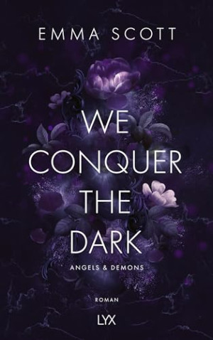 Emma Scott We Conquer The Dark (Angels And Demons, Band 1)