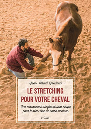 GEBRAUCHT Le stretching pour votre cheval : des mouvements simples et sans risque pour le bien-être de votre monture - Preis vom 29.06.2026 19:43:43 h
